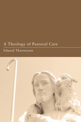 A Theology of Pastoral Care 1