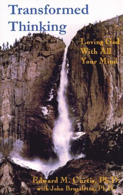 Edward M. Curtis, John J. Brugaletta - Transformed Thinking, Häftad
