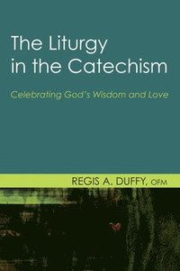 bokomslag The Liturgy in the Catechism