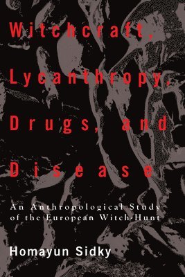 Witchcraft, Lycanthropy, Drugs and Disease 1