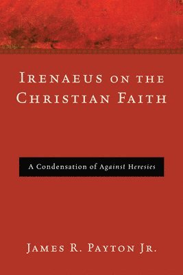 Irenaeus on the Christian Faith 1