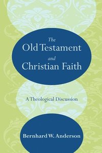 bokomslag The Old Testament and Christian Faith