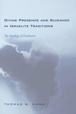 Divine Presence and Guidance in Israelite Traditions 1