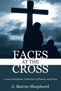 bokomslag Faces at The Cross