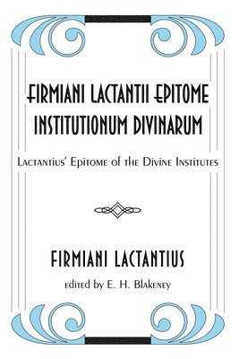 bokomslag Firmiani Lactantii Epitome Institutionum Divinarum