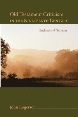 Old Testament Criticism in the Nineteenth Century 1