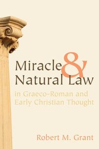 bokomslag Miracle and Natural Law in Graeco-Roman and Early Christian Thought