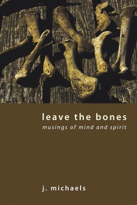 Leave the Bones 1