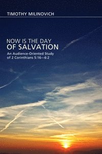 bokomslag Now Is the Day of Salvation