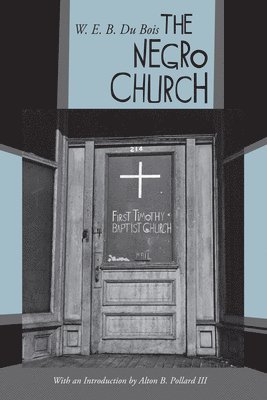 W E B DuBois, Alton B Pollard - Negro Church, Häftad