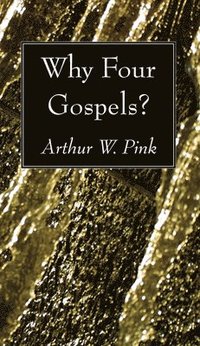 bokomslag Why Four Gospels?