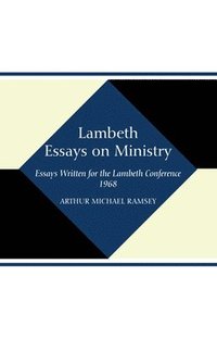 bokomslag Lambeth Essays on Ministry