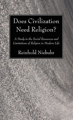 Reinhold Niebuhr - Does Civilization Need Religion?, Häftad