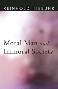 bokomslag Moral Man and Immoral Society
