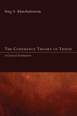 The Coherence Theory of Truth 1