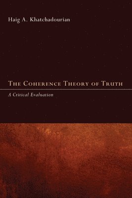 Haig Khatchadourian, Haig A. Khatchadourian - Coherence Theory of Truth, Häftad