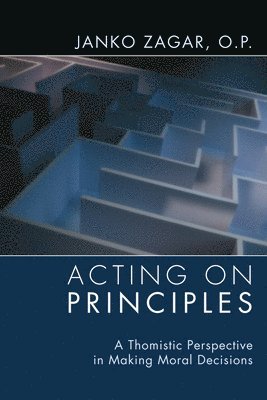 Janko Zagar, OP Zagar, Janko, Janko Op Zagar, Augustine Thompson, OP Thompson, Augustine, Augustine Op Thompson - Acting on Principles, Häftad