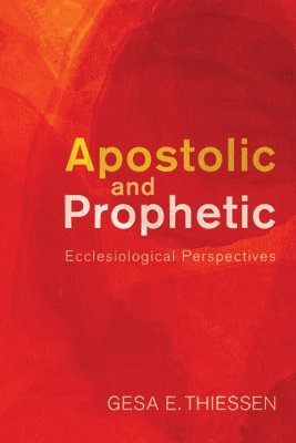bokomslag Apostolic and Prophetic: Ecclesiological Perspectives