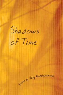 Haig A Khatchadourian, Haig A. Khatchadourian - Shadows of Time, Häftad