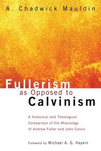 bokomslag Fullerism as Opposed to Calvinism