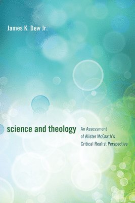 James K Jr Dew - Science and Theology, Häftad