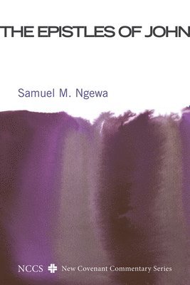 Samuel M Ngewa - Epistles of John, Häftad