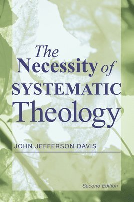 bokomslag Necessity of Systematic Theology