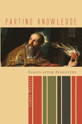 James Wetzel - Parting Knowledge, Häftad