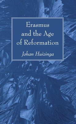 Erasmus and the Age of Reformation 1