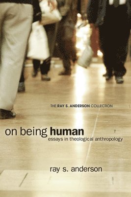 Ray S Anderson, Ray S. Anderson - On Being Human, Häftad