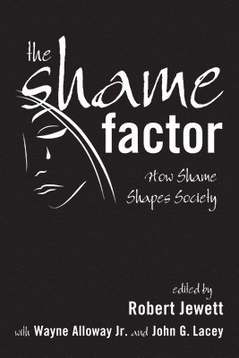 Robert Jewett, Wayne Alloway, John G Lacey - Shame Factor, Häftad