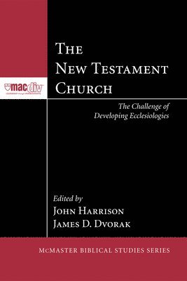 John P Harrison, James D Dvorak, John P. Harrison, James D. Dvorak - New Testament Church, Häftad