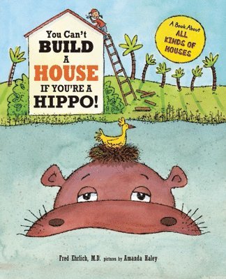 bokomslag You Can't Build a House If You're a Hippo!