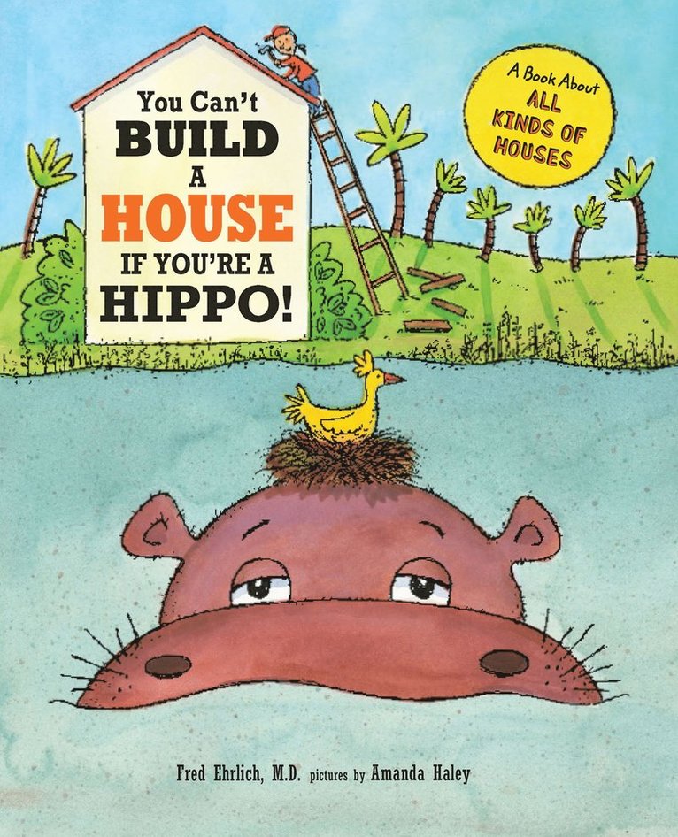 Fred Ehrlich - You Can't Build a House If You're a Hippo!, Inbunden