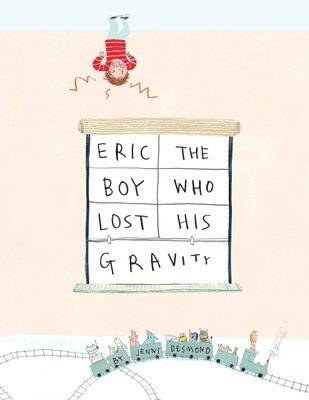 Eric, The Boy Who Lost His Gravity 1