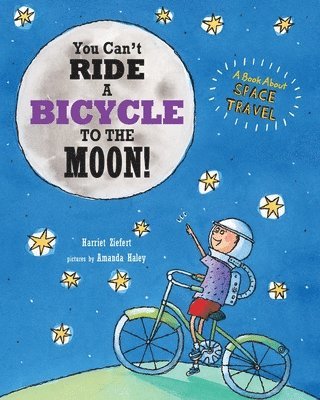 You Can't Ride a Bicycle to the Moon 1