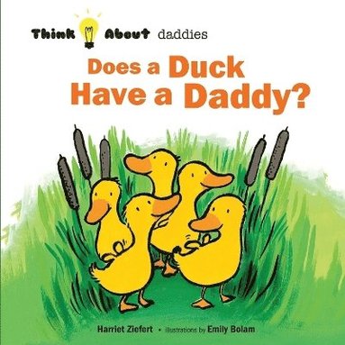 bokomslag Does a Duck Have a Daddy?