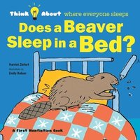 bokomslag Does a Beaver Sleep in a Bed?