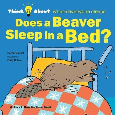 Does a Beaver Sleep in a Bed? 1