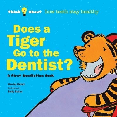 Does a Tiger Go to the Dentist? 1