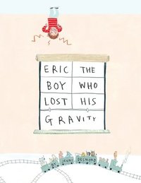 bokomslag Eric, The Boy Who Lost His Gravity