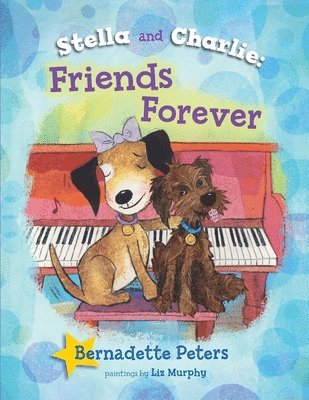 Bernadette Peters - Stella and Charlie, Friends Forever, Häftad