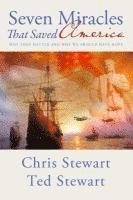 Chris Stewart, Ted Stewart - Seven Miracles That Saved America: Why They Matter and Why We Should Have Hope, Häftad