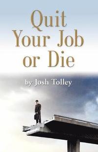 bokomslag QUIT YOUR JOB OR DIE