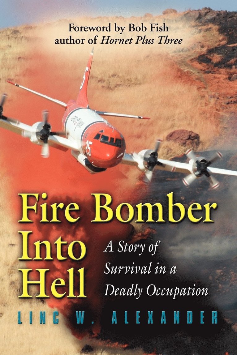 Linc W. Alexander - Fire Bomber into Hell, Häftad
