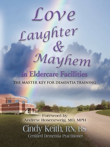 bokomslag Love, Laughter, & Mayhem in Eldercare Facilities