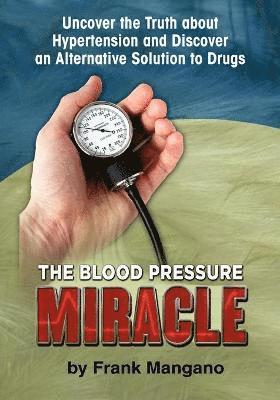 Frank Mangano - Blood Pressure Miracle, Häftad