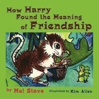 bokomslag How Harry Found the Meaning of Friendship