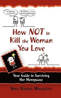 bokomslag How Not to Kill the Woman You Love