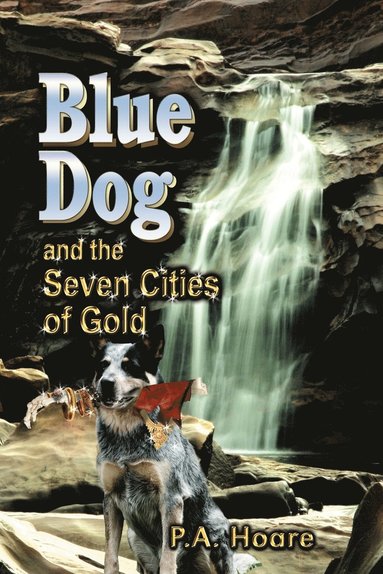 bokomslag Blue Dog and the Seven Cities of Gold